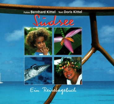 Südsee - Ein Reisetagebuch von Bernhard Kittel, Doris Kittel